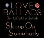 album「LOVE BALLADS～Best Of S.O.S.Ballads」収録
